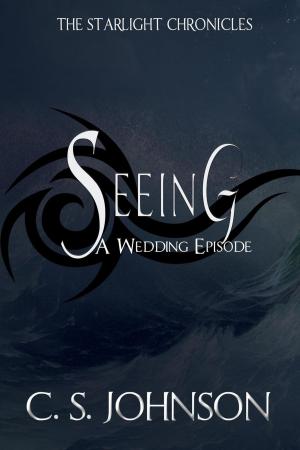 Cover of the book Seeing: A Wedding Episode of the Starlight Chronicles by Aidan Hennessy