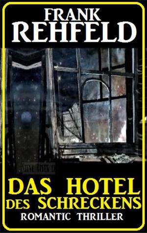 Cover of the book Das Hotel des Schreckens by Pete Hackett
