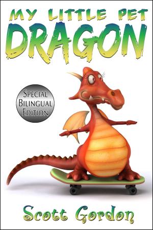 Cover of the book My Little Pet Dragon: Special Bilingual Edition (English and Spanish) by Scott Gordon