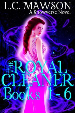 Cover of the book The Royal Cleaner: Books 1-6 by L.C. Mawson