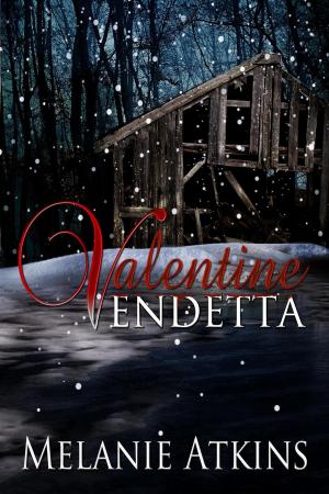 Cover of the book Valentine Vendetta by Melanie Atkins