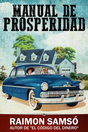 Cover of the book Manual de Prosperidad by RAIMON SAMSO