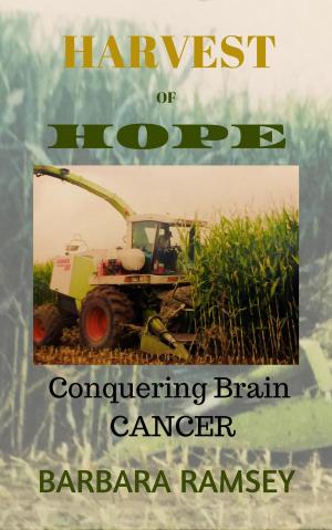 Cover of the book Harvest of Hope: Conquering Brain Cancer by Laura Pedrinelli Carrara