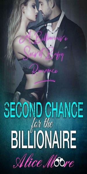 bigCover of the book Second Chance For The Billionaire: A Billionaire Secret Baby Romance by 