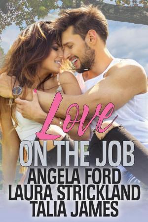 Cover of the book Love on the Job by Angela Ford
