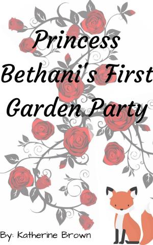 Book cover of Princess Bethani's First Garden Party