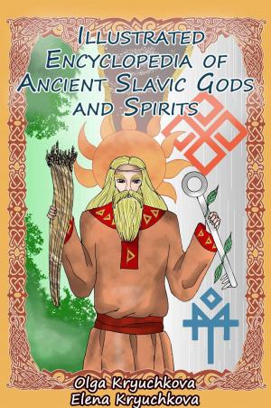 Cover of the book Illustrated Encyclopedia of Ancient Slavic Gods and Spirits by Stefania Gil