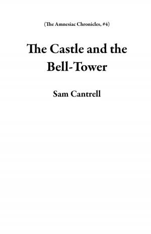 Cover of the book The Castle and the Bell-Tower by Marieke Otten