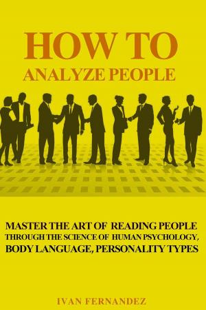 Book cover of How to Analyze People: Master the Art of Reading People Through the Science of Human Psychology, Body Language, Personality Types