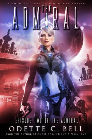 Cover of the book The Admiral Episode Two by Odette C. Bell
