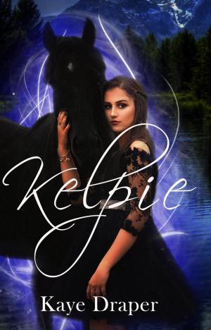 Cover of the book Kelpie by A.A Wray