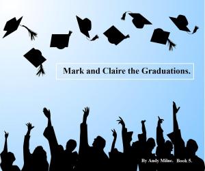 Cover of Mark and Claire the Graduations