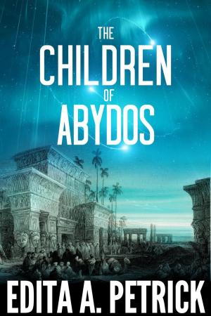 Cover of the book The Children of Abydos by Edita A. Petrick