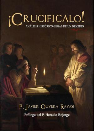 Cover of the book ¡Crucifícalo! Análisis histórico-legal de un de by Philippe Mac Leod