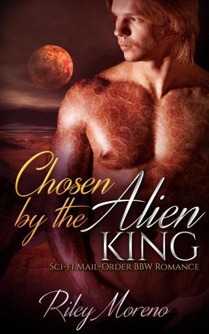 Cover of the book Chosen by the Alien King by Phoebe Matthews