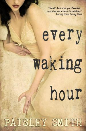 Cover of the book Every Waking Hour by Pamela Love