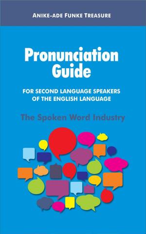 Cover of Pronunciation Guide for Second Language Speakers of the English Language (The Spoken Word Industry)