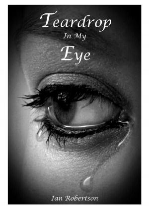 Cover of the book Teardrop In My Eye by Vicki Panagotacos, PhD FT