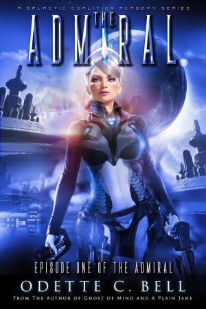 Cover of the book The Admiral Episode One by Odette C. Bell