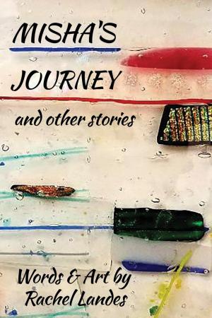 Cover of the book Misha's Journey and Other Stories by Dana Burkey