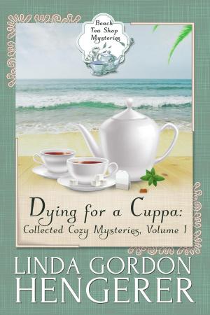 Cover of the book Dying for a Cuppa: Collected Cozy Mysteries by Val Tobin