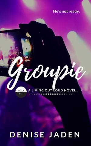 Book cover of Groupie: Book Six, A Living Out Loud Novel