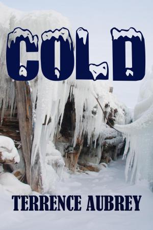 Cover of the book Cold by Terrence Aubrey