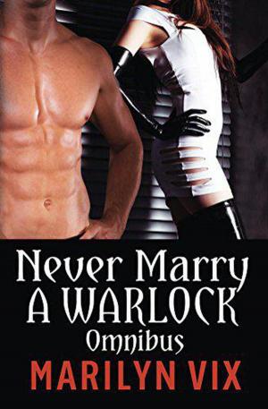 Book cover of Never Marry A Warlock Omnibus Edition