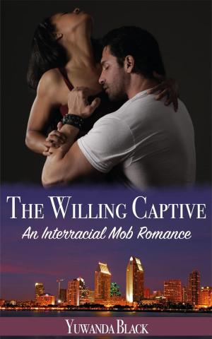 Cover of The Willing Captive: An Interracial, Mob Romance