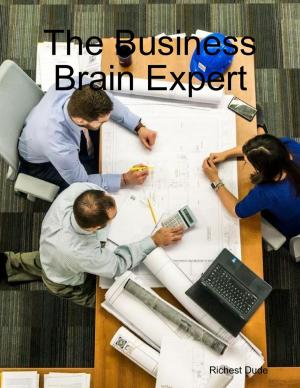 Cover of the book The Business Brain Expert by A.M. Brosius