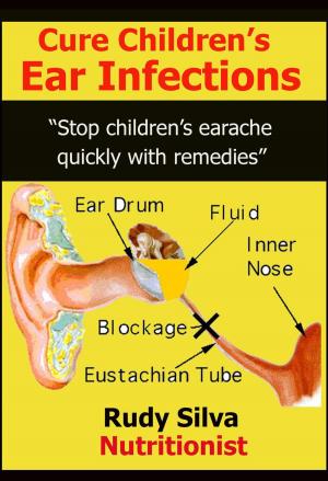 Cover of the book Cure Children’s Ear Infections by Doychin Karshovski