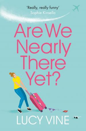 Cover of the book Are We Nearly There Yet? by Kirsty Moseley