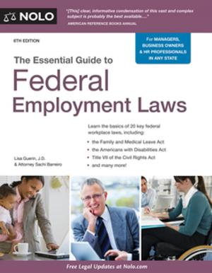 Cover of the book Essential Guide to Federal Employment Laws, The by Lisa Guerin, J.D., Sachi Barreiro, J.D.