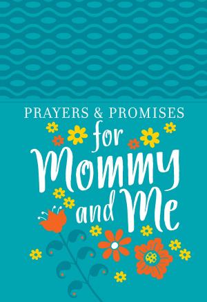 Cover of the book Prayers & Promises for Mommy and Me by Jackelyn Viera Iloff