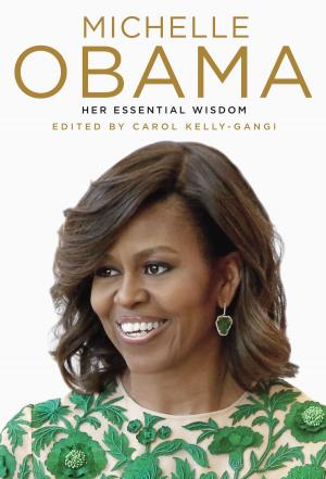 Book cover of Michelle Obama: Her Essential Wisdom