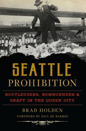 Cover of the book Seattle Prohibition by Bonnie E. Paull, Richard E. Hart
