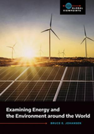 Cover of the book Examining Energy and the Environment around the World by Marcia Alesan Dawkins