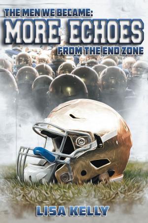 Cover of the book The Men We Became: More Echoes From the End Zone by Steve Tuttle