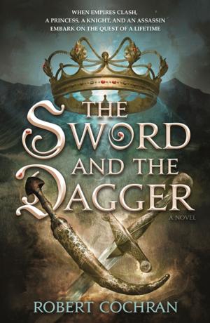 Cover of the book The Sword and the Dagger by Victor LaValle, Kij Johnson, Cassandra Khaw, Caitlin R. Kiernan