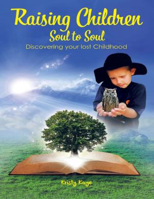 Cover of the book Raising Children Soul to Soul: Discovering Our Lost Childhood by Allyn D. Pryse