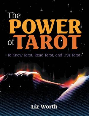 Book cover of The Power of Tarot: To Know Tarot, Read Tarot, and Live Tarot