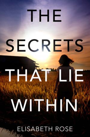 Cover of the book The Secrets that Lie Within (Taylor's Bend, #1) by Ros Baxter