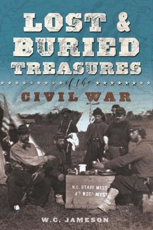 Cover of the book Lost and Buried Treasures of the Civil War by Dick Pobst