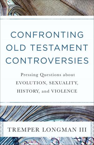 Cover of the book Confronting Old Testament Controversies by David Gudgel