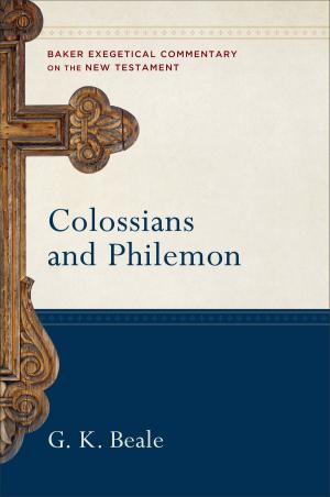 bigCover of the book Colossians and Philemon (Baker Exegetical Commentary on the New Testament) by 