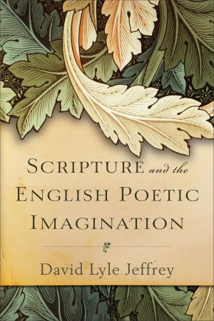 Cover of the book Scripture and the English Poetic Imagination by Liz McDaniel