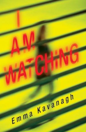 Cover of the book I Am Watching by Brad Saunders