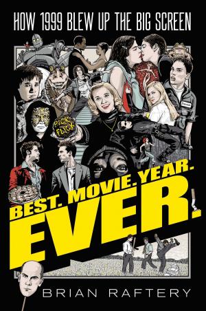 Cover of the book Best. Movie. Year. Ever. by Daniel de Faro Adamson, Joe Andrew