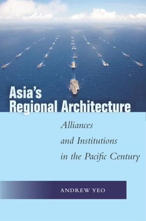 Cover of the book Asia's Regional Architecture by Manjari Chatterjee Miller