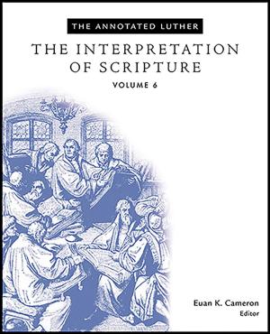 Book cover of The Annotated Luther: The Interpretation of Scripture
